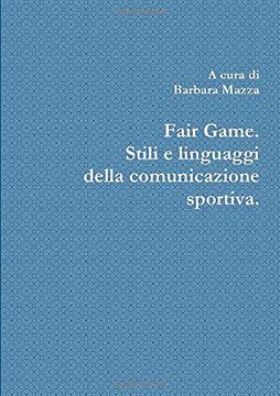 portada Fair Game. Stili e Linguaggi Della Comunicazione Sportiva. (en Italiano)
