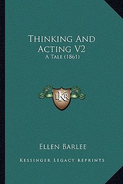 portada thinking and acting v2: a tale (1861) (in English)