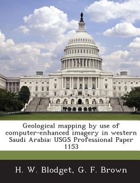 portada Geological Mapping by Use of Computer-Enhanced Imagery in Western Saudi Arabia: Usgs Professional Paper 1153 (in English)