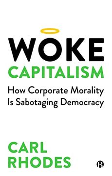 portada Woke Capitalism: How Corporate Morality is Sabotaging Democracy (en Inglés)