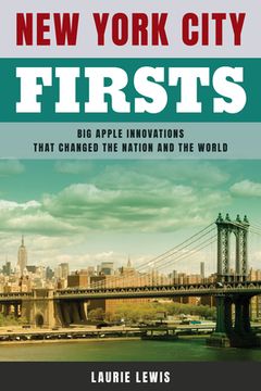 portada New York City Firsts: Big Apple Innovations That Changed the Nation and the World (in English)