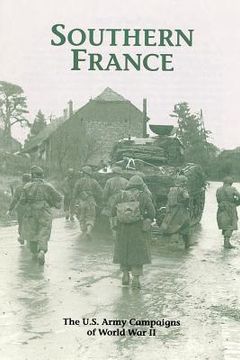 portada Southern France: The U.S. Army Campaigns of World War II (en Inglés)