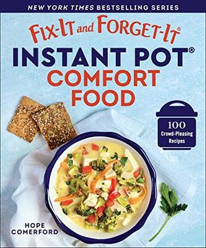 portada Fix-It and Forget-It Instant pot Comfort Food: 100 Crowd-Pleasing Recipes (en Inglés)