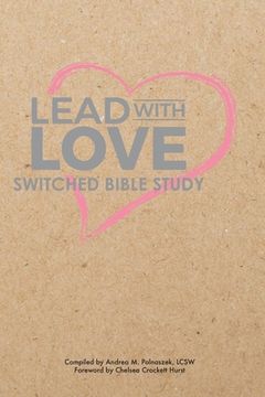 portada Lead with Love: Switched Bible Study (en Inglés)