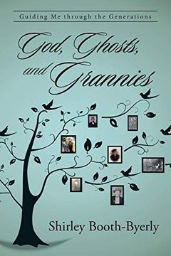 portada God, Ghosts, and Grannies: Guiding me Through the Generations (en Inglés)