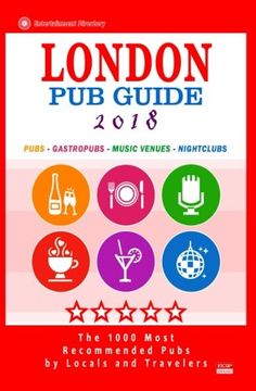 portada London Pub Guide 2018: The 1000 Best Bars and Pubs in London, England (City Pub Guide 2018)