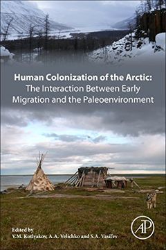 portada Human Colonization of the Arctic: The Interaction Between Early Migration and the Paleoenvironment