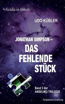 portada JS_Das fehlende Stueck: Band 3 der ANSELMO.TRILOGIE (en Alemán)