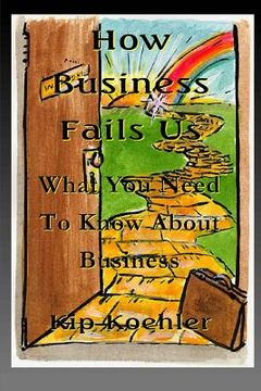portada How Business Fails Us: What You Need To Know About Business Corruption (en Inglés)