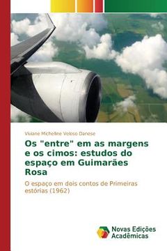 portada Os "entre" em as margens e os cimos: estudos do espaço em Guimarães Rosa (en Portugués)