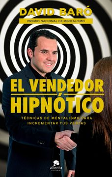 portada El Vendedor Hipnótico: Técnicas de Mentalismo Para Incrementar tus Ventas (Coleccion Alienta) (in Spanish)