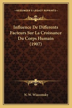 portada Influence De Differents Facteurs Sur La Croissance Du Corps Humain (1907) (in French)