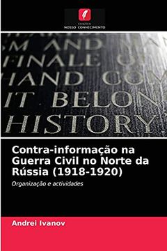 portada Contra-Informação na Guerra Civil no Norte da Rússia (1918-1920): Organização e Actividades (in Portuguese)