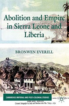 portada Abolition and Empire in Sierra Leone and Liberia (Cambridge Imperial and Post-Colonial Studies Series) (en Inglés)