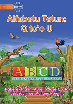 portada The Alphabet: Alfabetu Tetun: Q to'o U