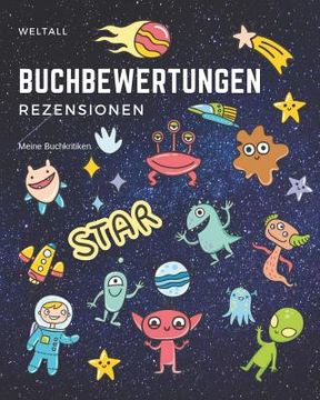 portada Buchbewertungen Rezensionen: Weltall Kinderbücher Eigene Buchbesprechungen Und Buchkritik Schreiben (en Alemán)
