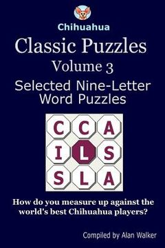 portada Chihuahua Classic Puzzles Volume 3: Selected Nine-Letter Word Puzzles (en Inglés)