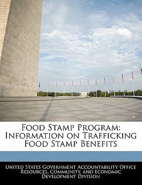 portada food stamp program: information on trafficking food stamp benefits (en Inglés)