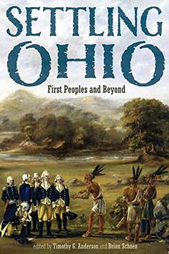 portada Settling Ohio: First Peoples and Beyond (New Approaches to Midwestern History) 
