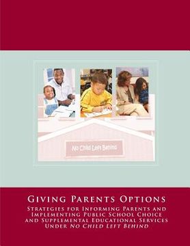 portada No Child Left Behind: Giving Parents Options (en Inglés)