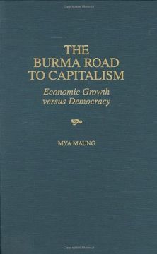 portada The Burma Road to Capitalism: Economic Growth versus Democracy