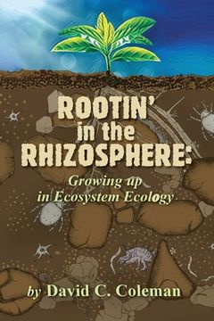 portada Rootin' in the Rhizosphere: Growing up in Ecosystem Ecology (in English)