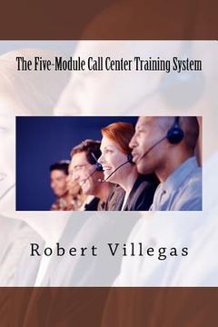 portada The Five-Module Call Center Training System (en Inglés)