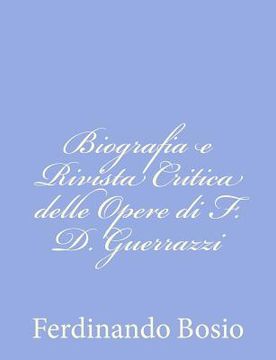 portada Biografia e Rivista Critica delle Opere di F. D. Guerrazzi (en Italiano)