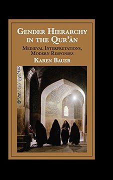 portada Gender Hierarchy in the Qur'ān: Medieval Interpretations, Modern Responses (Cambridge Studies in Islamic Civilization) (en Inglés)