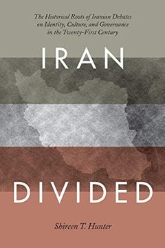 portada Iran Divided: The Historical Roots of Iranian Debates on Identity, Culture, and Governance in the Twenty-First Century (in English)