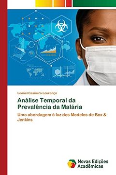 portada Análise Temporal da Prevalência da Malária: Uma Abordagem à luz dos Modelos de box & Jenkins (en Portugués)