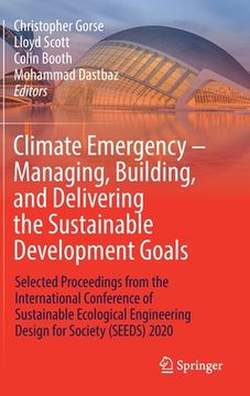 portada Climate Emergency - Managing, Building, and Delivering the Sustainable Development Goals: Selected Proceedings from the International Conference of Su (en Inglés)