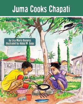 portada Juma Cooks Chapati: The Tanzania Juma Stories (en Inglés)