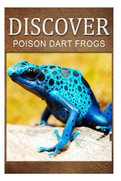 portada Poison Dart Frogs - Discover: Early reader's wildlife photography book