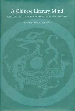portada A Chinese Literary Mind: Culture, Creativity, and Rhetoric in Wenxin Diaolong (en Inglés)
