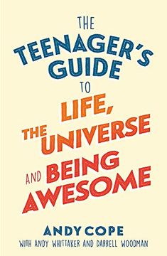 portada The Teenager's Guide to Life, the Universe and Being Awesome (en Inglés)