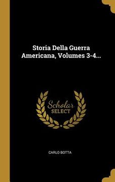 portada Storia Della Guerra Americana, Volumes 3-4... (in Italian)
