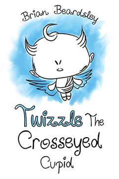 portada Twizzle the Crosseyed Cupid (en Inglés)