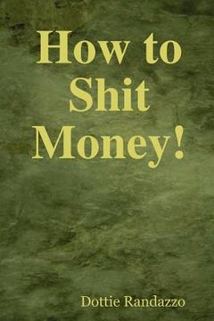 portada how to shit money! (en Inglés)