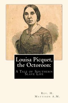 portada Louisa Picquet, the Octoroon:: A Tale of Southern Slave Life (en Inglés)