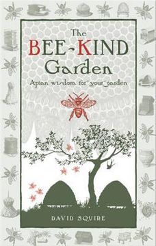 portada bee-kind garden: apian wisdom for your garden (en Inglés)