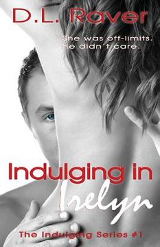 portada Indulging In Irelyn: Indulging #1 (in English)