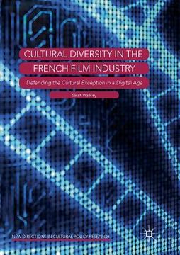 portada Cultural Diversity in the French Film Industry: Defending the Cultural Exception in a Digital Age (en Inglés)