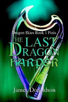 portada the last dragon harper: dragon skies book 1 finis (in English)