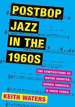 portada Postbop Jazz in the 1960S: The Compositions of Wayne Shorter, Herbie Hancock, and Chick Corea (en Inglés)