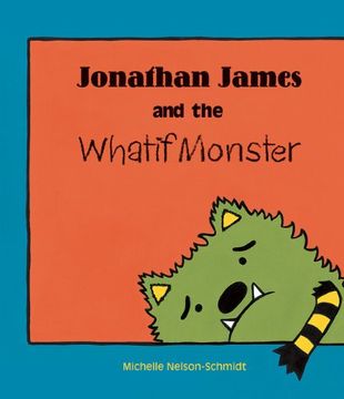 portada Jonathan James and the Whatif Monster (in English)