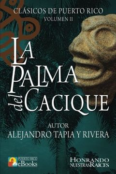 portada La Palma del Cacique: Volume 2 (Clásicos de Puerto Rico) (in Spanish)
