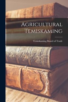 portada Agricultural Temiskaming [microform] (in English)