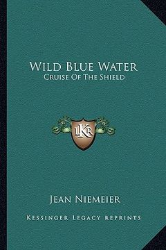portada wild blue water: cruise of the shield (en Inglés)