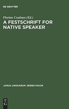 portada A Festschrift for Native Speaker (Religion and Reason) (Janua Linguarum. Series Maior) (en Inglés)